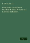 Poesie für Haus und Schule: A Collection of German Poems for Use in Schools and families