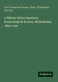 A History of the American Entomological Society, Philadelphia, 1859-1909