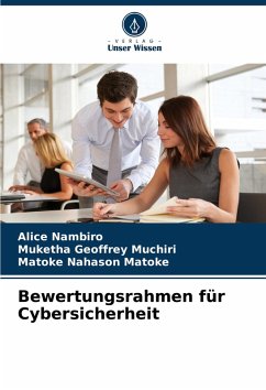 Bewertungsrahmen für Cybersicherheit - Nambiro, Alice;Geoffrey Muchiri, Muketha;Nahason Matoke, Matoke