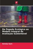 Da Pegada Ecológica ao Modelo Integral de Avaliação Sustentável Da Pegada Ecológica ao Modelo Integral de Avaliação Sustentável