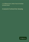 A manual of rational bee-keeping