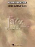 John La Barbera, Ir-reggae-ular Blues Big Band Partitur + Stimmen John La Barbera, Ir-reggae-ular Blues Big Band Partitur + Stimmen