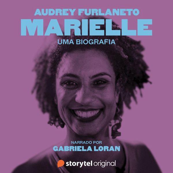 Marielle: uma biografia - Narrado por Gabriela Loran (MP3-Download) Marielle: uma biografia - Narrado por Gabriela Loran (MP3-Download)