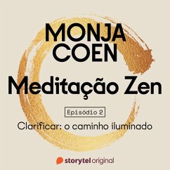 Cover E02 – Clarificar: o caminho iluminado – Meditação Zen (MP3-Download)