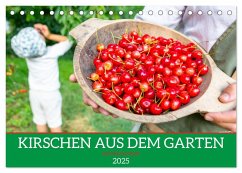 Kirschen aus dem Garten ¿ Erntekalender (Tischkalender 2025 DIN A5 quer), CALVENDO Monatskalender