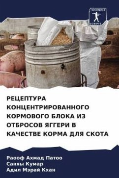 Cover RECEPTURA KONCENTRIROVANNOGO KORMOVOGO BLOKA IZ OTBROSOV YaGGERI V KAChESTVE KORMA DLYa SKOTA