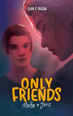 Only Friends - Malte & Joris - Olsen, Lisa F.