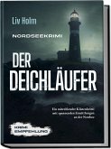 Nordseekrimi Der Deichläufer: Ein mitreißender Küstenkrimi mit spannenden Ermittlungen an der Nordsee - Krimi Empfehlung