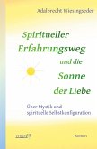 Spiritueller Erfahrungsweg und die Sonne der Liebe Spiritueller Erfahrungsweg und die Sonne der Liebe