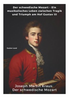 Joseph Martin Kraus: Der schwedische Mozart (eBook, ePUB) - Lund, Gustav
