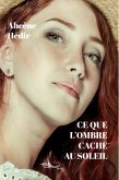 Ce que l'ombre cache au soleil (eBook, ePUB) Ce que l'ombre cache au soleil (eBook, ePUB)