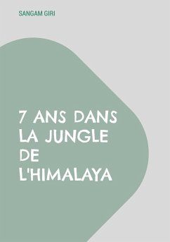 Cover 7 ans dans la jungle de l'Himalaya (eBook, ePUB)