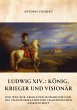 Ludwig XIV.: König, Krieger und... - Bild 1