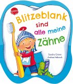 Blitzeblank sind alle meine Zähne Blitzeblank sind alle meine Zähne