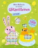 Mein Malbuch mit bunten Glitzersteinen. Ostern (Mit über 1.000 Glitzersteinen) Mein Malbuch mit bunten Glitzersteinen. Ostern (Mit über 1.000 Glitzersteinen)