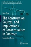 The Construction, Sources, and Implications of Consensualism in Contract The Construction, Sources, and Implications of Consensualism in Contract