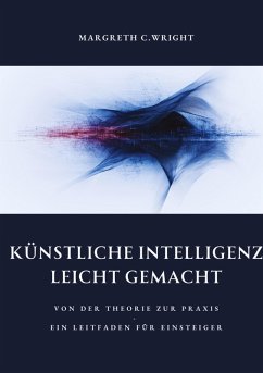 Künstliche Intelligenz leicht gemacht - Wright, Margreth C.