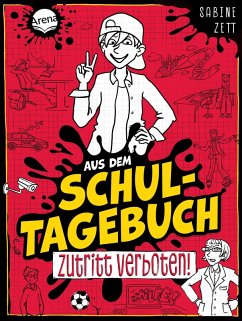 Aus dem Schultagebuch (1). Zutritt verboten! - Zett, Sabine