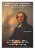 Vom Sturm zur Stille: Aiwasowskis Kunst der Meeresdarstellung (eBook, ePUB) Vom Sturm zur Stille: Aiwasowskis Kunst der Meeresdarstellung (eBook, ePUB)