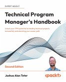 Technical Program Manager's Handbook (eBook, ePUB) Technical Program Manager's Handbook (eBook, ePUB)