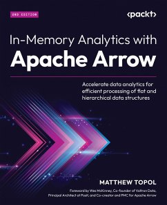 In-Memory Analytics with Apache Arrow (eBook, ePUB) - Topol, Matthew
