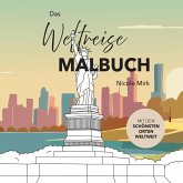 Das Weltreise Malbuch Das Weltreise Malbuch
