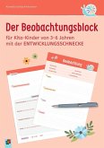 Der Beobachtungsblock für Kita-Kinder von 3-6 Jahren Der Beobachtungsblock für Kita-Kinder von 3-6 Jahren