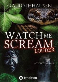 WATCH ME SCREAM - LOUDER - Rothhausen, G.A.