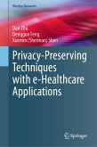 Privacy-Preserving Techniques with e-Healthcare Applications