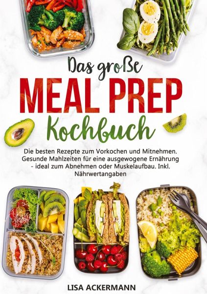 Das große Meal Prep Kochbuch Das große Meal Prep Kochbuch