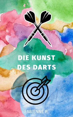 Cover Die Kunst des Darts (eBook, ePUB)
