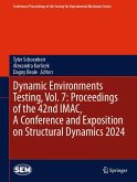 Dynamic Environments Testing, Vol. 7: Proceedings of the 42nd IMAC, A Conference and Exposition on Structural Dynamics 2024 (eBook, PDF) Dynamic Environments Testing, Vol. 7: Proceedings of the 42nd IMAC, A Conference and Exposition on Structural Dynamics 2024 (eBook, PDF)
