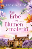 Das Erbe der Blumenmalerin Das Erbe der Blumenmalerin