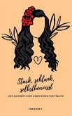 Stark, Schlank, Selbstbewusst (eBook, ePUB)