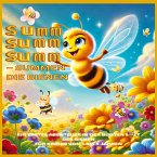 Summ, summ, summ - Summen die Bienen: Summ, summ, summ - Summen die Bienen: Bellas Abenteuer in der bunten Natur Summ, summ, summ - Summen die Bienen: Summ, summ, summ - Summen die Bienen: Bellas Abenteuer in der bunten Natur