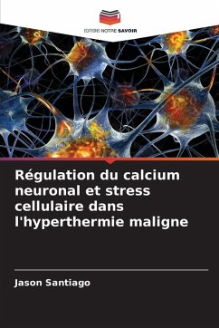 Cover Régulation du calcium neuronal et stress cellulaire dans l'hyperthermie maligne
