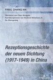 Rezeptionsgeschichte der neuen Dichtung (1917-1949) in China Rezeptionsgeschichte der neuen Dichtung (1917-1949) in China