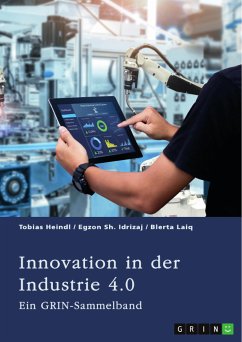 Innovation in der Industrie 4.0. Logistik, Führung und Wertschöpfung im digitalen Kapitalismus (eBook, PDF) - Heindl, Tobias; Sh. Idrizaj, Egzon; Laiq, Blerta