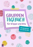 Gruppentagebuch für Krippe und Kita Gruppentagebuch für Krippe und Kita