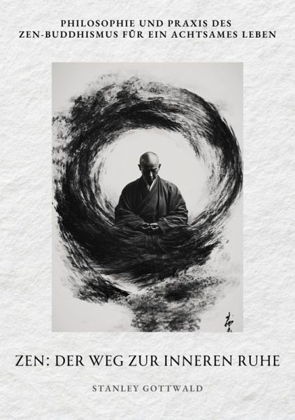 Zen: Der Weg zur inneren Ruhe (eBook, ePUB) Zen: Der Weg zur inneren Ruhe (eBook, ePUB)