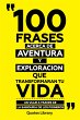 100 Frases Acerca De Aventura Y... - Bild 1