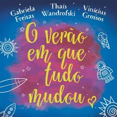 O verão em que tudo mudou (MP3-Download) - Freitas, Gabriela; Wandrofski, Thais; Grossos, Vinícius; Bárbara, Gabriela Freitas