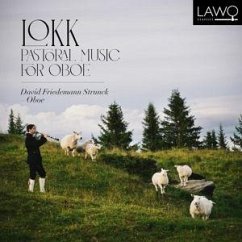 Lokk - Pastoral Music For Oboe - Strunck,David Friedemann/+ Lokk - Pastoral Music For Oboe - Strunck,David Friedemann/+