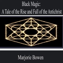 Black Magic: a Tale of the Rise and Fall of the Antichrist (MP3-Download) - Bowen, Marjorie