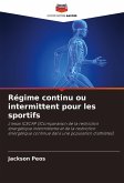 Régime continu ou intermittent pour les sportifs Régime continu ou intermittent pour les sportifs