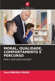 MORAL, QUALIDADE, COMPORTAMENTO E PERCURSO