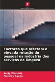 Factores que afectam a elevada rotação do pessoal na indústria dos serviços de limpeza Factores que afectam a elevada rotação do pessoal na indústria dos serviços de limpeza