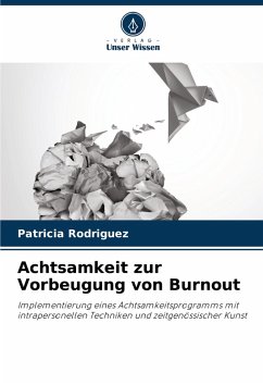 Achtsamkeit zur Vorbeugung von Burnout - Rodriguez, Patricia