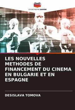 LES NOUVELLES METHODES DE FINANCEMENT DU CINEMA EN BULGARIE ET EN ESPAGNE - TOMOVA, DESISLAVA