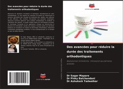 Des avancées pour réduire la durée des traitements orthodontiques - Mapare, Dr Sagar;Balchandani, Dr Pinky;Tadwalkar, Dr Ashutosh